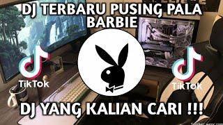 DJ VIRAL TIK TIK TERBARU PUSING PALA BARBIE 2021 DJ YANG KALIAN CARI