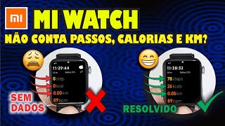 Xiaomi Mi Watch - Não conta passos, Calorias e Distância ? PROBLEMA RESOLVIDO ! screenshot 5