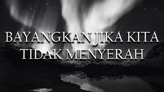 BAYANGKAN JIKA KITA TIDAK MENYERAH - HINDIA (VIDEO LIRIK)