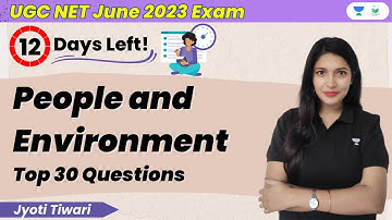 People and Environment | Top 30 Questions | UGC NET June 2023 Exam | Jyoti Tiwari