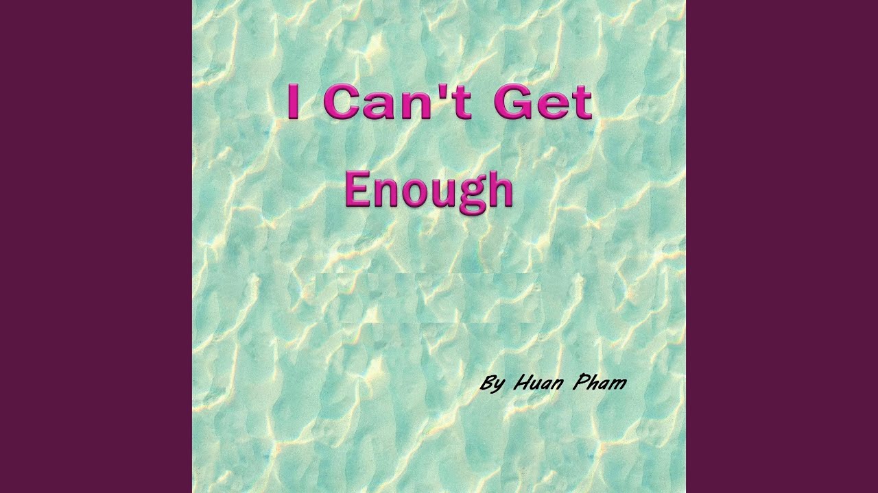I Cant Get Enough - YouTube