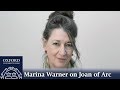 Marina Warner On Joan Of Arc 