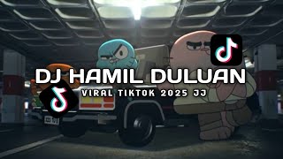 DJ HAMIL DULUAN VIRAL TIKTOK 2025 JEDAG JEDUG [SLOWED & REVERB]