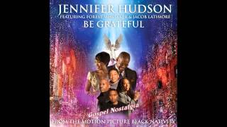 "Be Grateful" (2013) Black Nativity Soundtrack (feat. Jennifer Hudson) chords