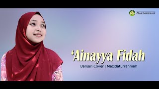 'Ainayya Fidah | Banjari Cover | Mazidaturrahmah