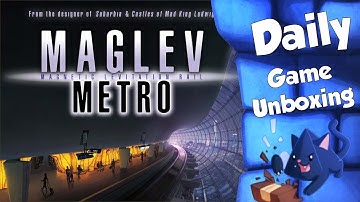 Maglev Metro - Daily Game Unboxing