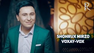 Shohrux Mirzo - Voxay-vox (Official Video)