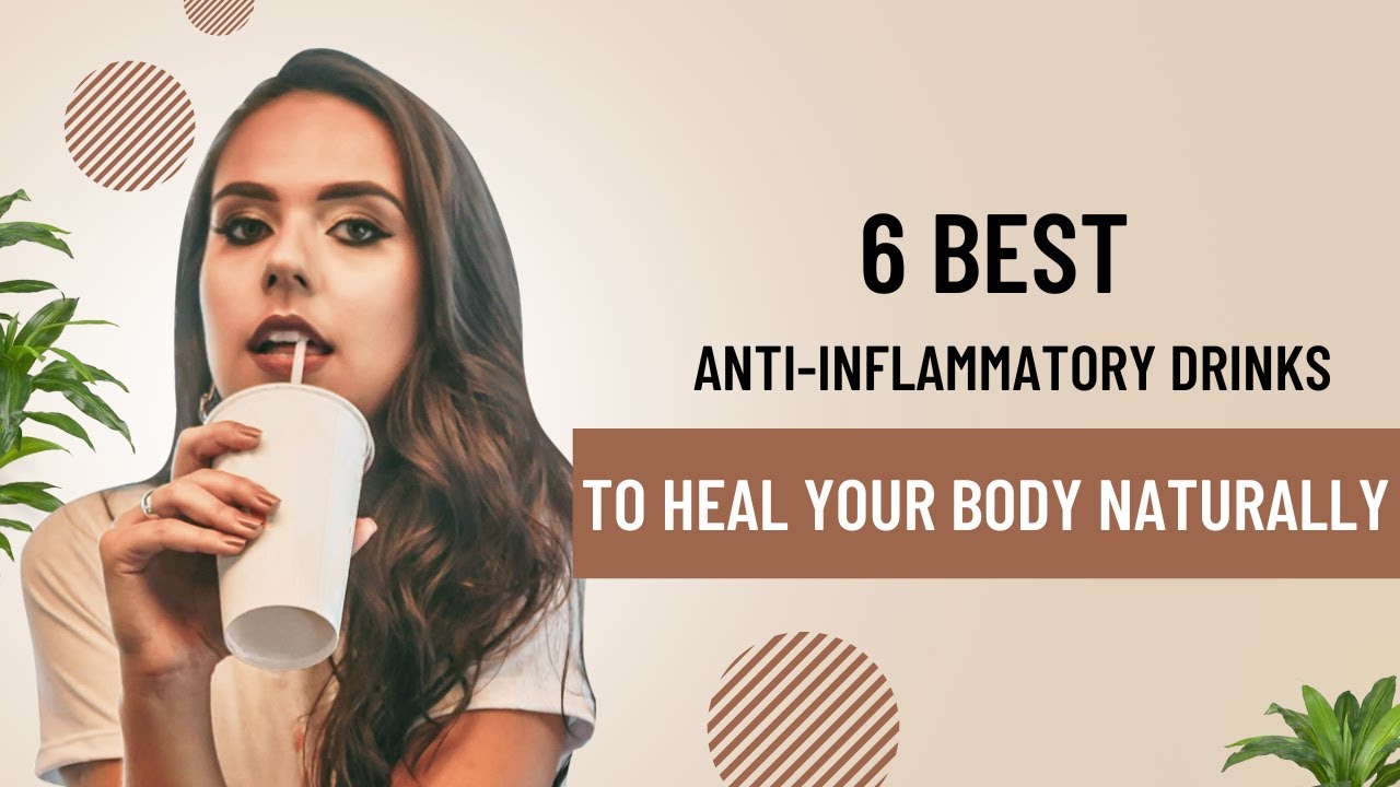 6 Anti Inflammatory Drinks to Heal Your Body Naturally - YouTube