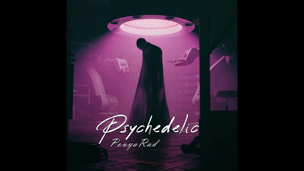 Pouya Rad - Psychedelic [Official Audio]