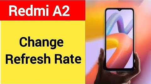 How to change refresh rate, Redmi A2 refresh rate change kaise karen