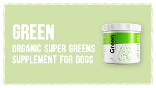 GREEN – Organic Super Greens Supplement for Dogs and Puppies