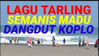 LAGU TARLING SEMANIS MADU DANGDUT KOPLO