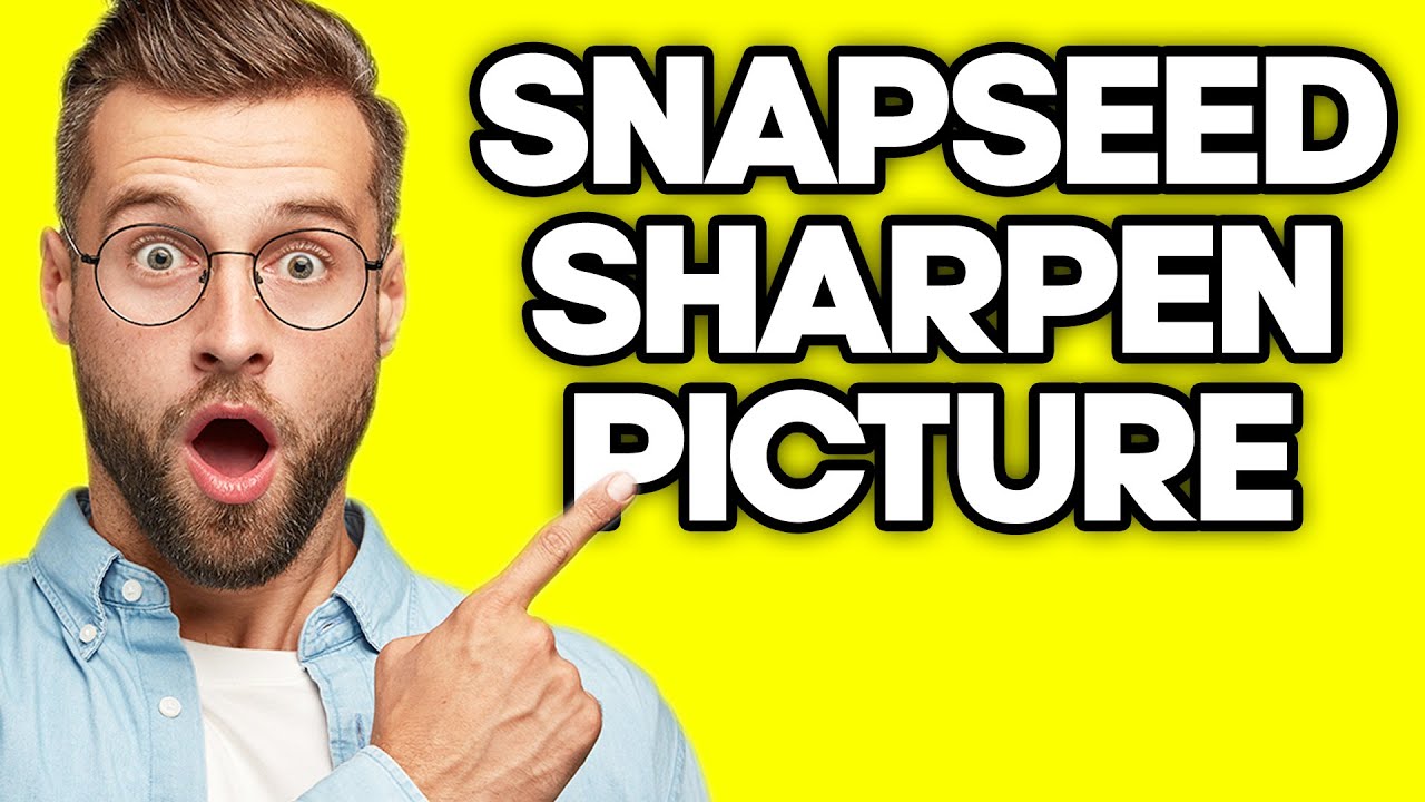 How To Sharpen Picture Using Snapseed (2023) YouTube