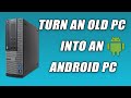 Turn An Old PC Into An Android PC - YouTube