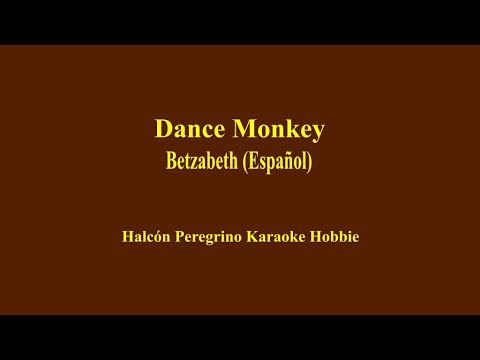 Karaoke /  Tones and I - Dance Monkey en estilo de Betzabeth