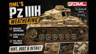 Weathering a Panzer III Ausf. H (DAK) – Desert Armor Build &amp; Realistic Effects Tutorial