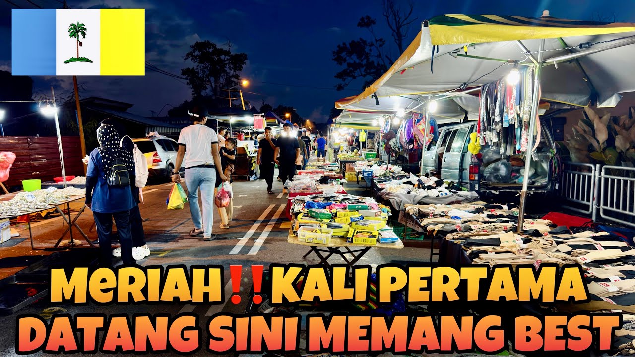 VIRAL‼️PASAR MALAM SUNGAI BAKAP PULAU PINANG‼️SAMBUTAN MEMANG LUAR JANGKAAN‼️