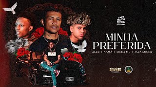 Chris | Xamã | Alee | JayA Luuck - Minha Preferida (Prod. Malak)