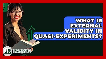 What Is External Validity In Quasi-Experiments? - The Friendly Statistician