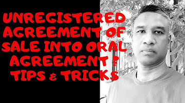 303😊Convert UNREGISTERED AGREEMENT OF SALE of Plot/House/Apartment into ORAL AGREEMENT? Tips&Tricks