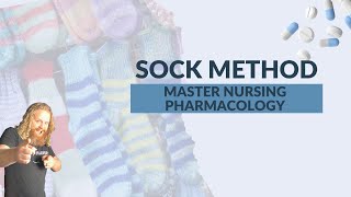 Mastering Nursing Pharmacology Made Easy With the SOCK METHOD