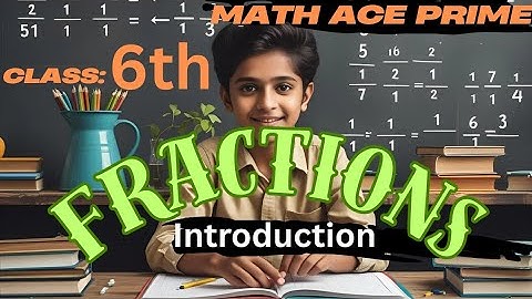 Class 6 Maths Fractions | Chapter 5 | Introduction | Math Ace Prime