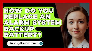 How Do You Replace An Alarm System Backup Battery? - SecurityFirstCorp.com