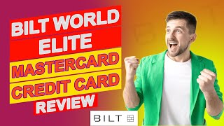 Bilt World Elite Mastercard Credit Card Review  - Is This The Best Credit Card For You?(Full Review)