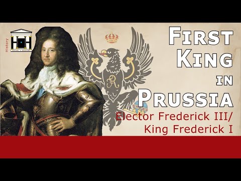 Prussia&rsquo;s First King | Frederick I, King IN Prussia (1688-1713) | HoP #8