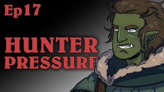 Hunter Pressure | Oxventure D&D | Season 2, Episode 17