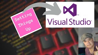 Setting Things Up in Visual Studio -ep:00