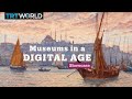 Museums in a Digital Age | Tech and the Arts | Showcase