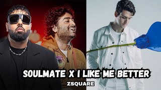 Soulmate X I Like Me Better | Badshah X Arijit Singh | Lauv | Ek Tha Raja | Mashup 2024 | Zsquare