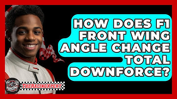 How Does F1 Front Wing Angle Change Total Downforce? - The Racing Xpert