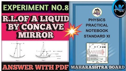 EXPERIMENT NO.8 R.L.OF A LIQUID BY CONCAVE MIRROR #class11th #experiment #practical #HSC #physics