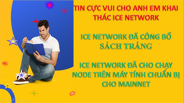 ICE NETWORK ĐÃ CÔNG BỐ SÁCH TRẮNG VÀ CHO CHẠY NODE TRÊN MÁY TÍNH CHUẨN BỊ CHO MAINNET