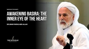 Awaken Your Inner Eye: Basira Explained - Dr.Umar Faruq Abd Allah