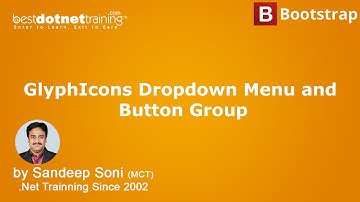 Bootstrap Tutorial - Glyph Icons,  Drop down Menu and Button Group