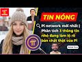 🔍 Pi network mới nhất | Phân tích 3 thông tin nhỏ đang làm lộ rõ bản chất thật của Pi