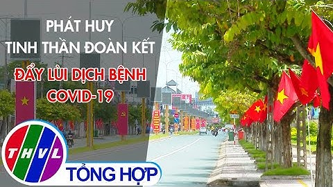 Phát huy tinh thần đoàn kết đẩy lùi dịch bệnh COVID-19