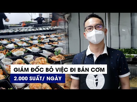 Video Giám đốc công ty công nghệ bỏ việc đi… bán cơm, sau 7... - youtube