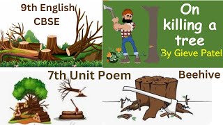 ?9th English CBSE New Syllabus Beehive Unit-7 PoemOn Killing a TreeDetailed Explanation in telugu?