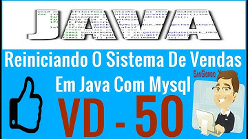 Curso Programação - Curso Completo De Java E MYSQL - Reiniciando o sistema de vendas - 50