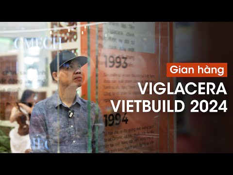 Tham quan gian hàng Viglacera tại Vietbuild 2024