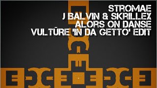 J Balvin & Skrillex vs Stromae - Alors On Danse [VULTÜRE 'In Da Getto' Edit] Resimi