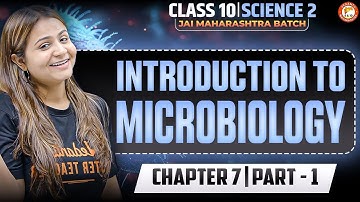Introduction to Microbiology Class 10th Part 1 | Chapter 7 Science 2 | MH Board | By Krushi Mam