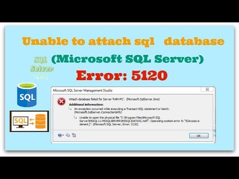 Unable to attach sql database (Microsoft SQL Server, Error: 5120)