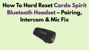 How To Hard Reset Cardo Spirit Bluetooth Headset – Pairing, Intercom & Mic Fix