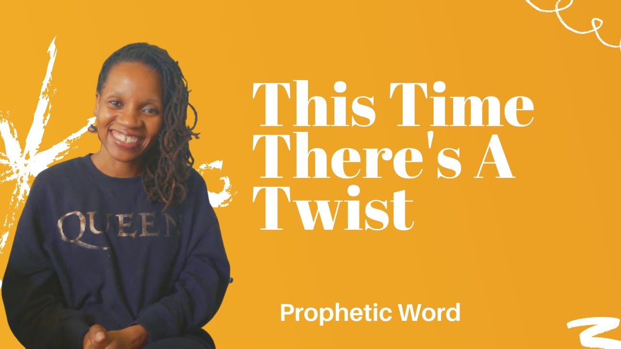 Prophetic Word - This Time There's A Twist - Dream Interpretation - July 20th, 2021