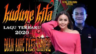 #anicanada #kancil KUDUNE KITA LAGU TERBARU 2020 DIAN ANIC FAET KANCIL